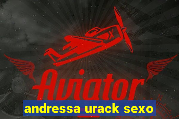 andressa urack sexo